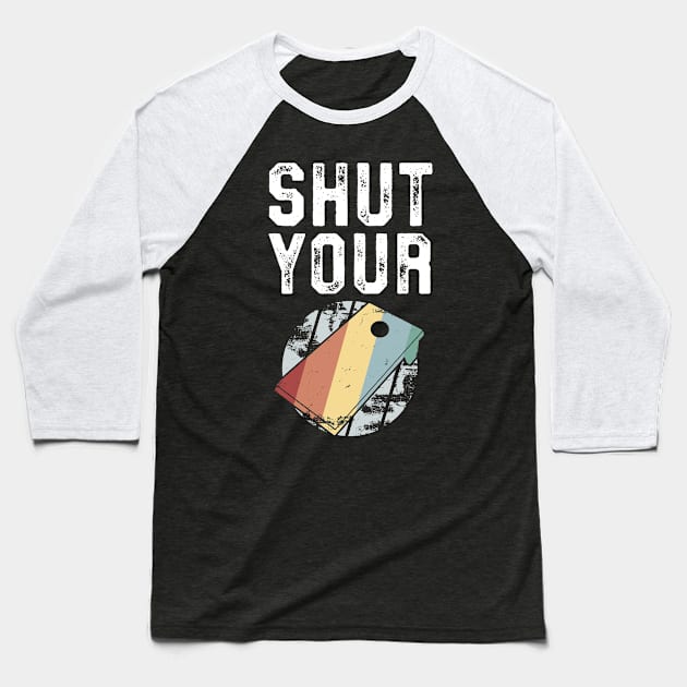 Shut Your Cornhole Funny Bean Bag Toss 4th of July Winner Baseball T-Shirt by 14thFloorApparel